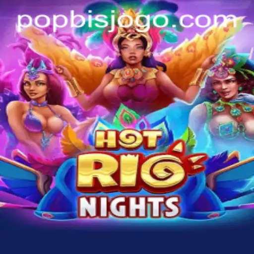 Descubra o Fascinante Mundo de HotRioNights e a Estratégia POPBIS